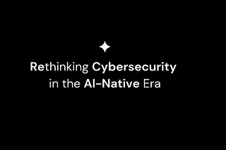 Rethinking Cybersecurity in the AI-Native Era